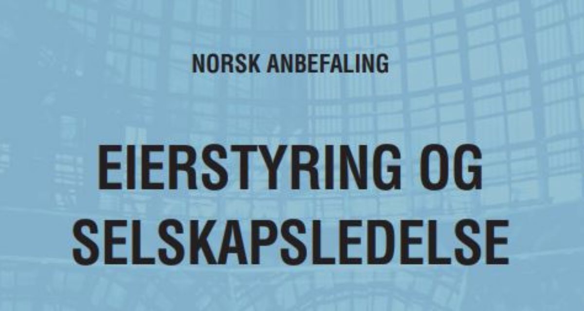 Høring: Forslag til endringer i Norsk anbefaling for eierstyring og selskapsledelse